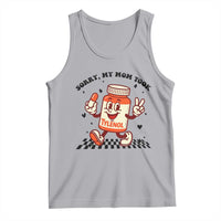 Funny Tylenol Joke Tank Top Please Be Patient My Mom Took Tylenol - Wonder Print Shop