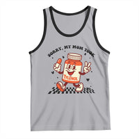 Funny Tylenol Joke Tank Top Please Be Patient My Mom Took Tylenol - Wonder Print Shop