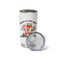 Funny Tylenol Joke Tumbler Cup Please Be Patient My Mom Took Tylenol - Wonder Print Shop