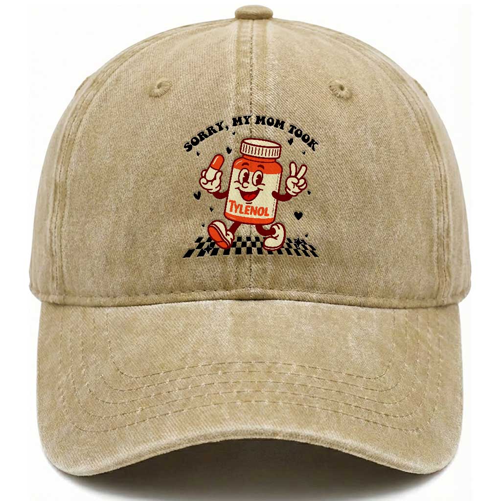 Funny Tylenol Joke Washed Cotton Baseball Cap Please Be Patient My Mom Took Tylenol