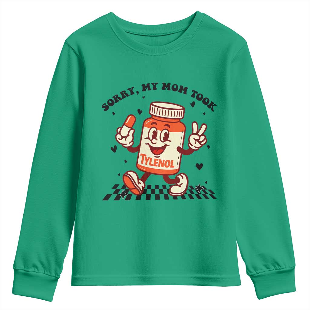 Funny Tylenol Joke Youth Sweatshirt Please Be Patient My Mom Took Tylenol - Wonder Print Shop