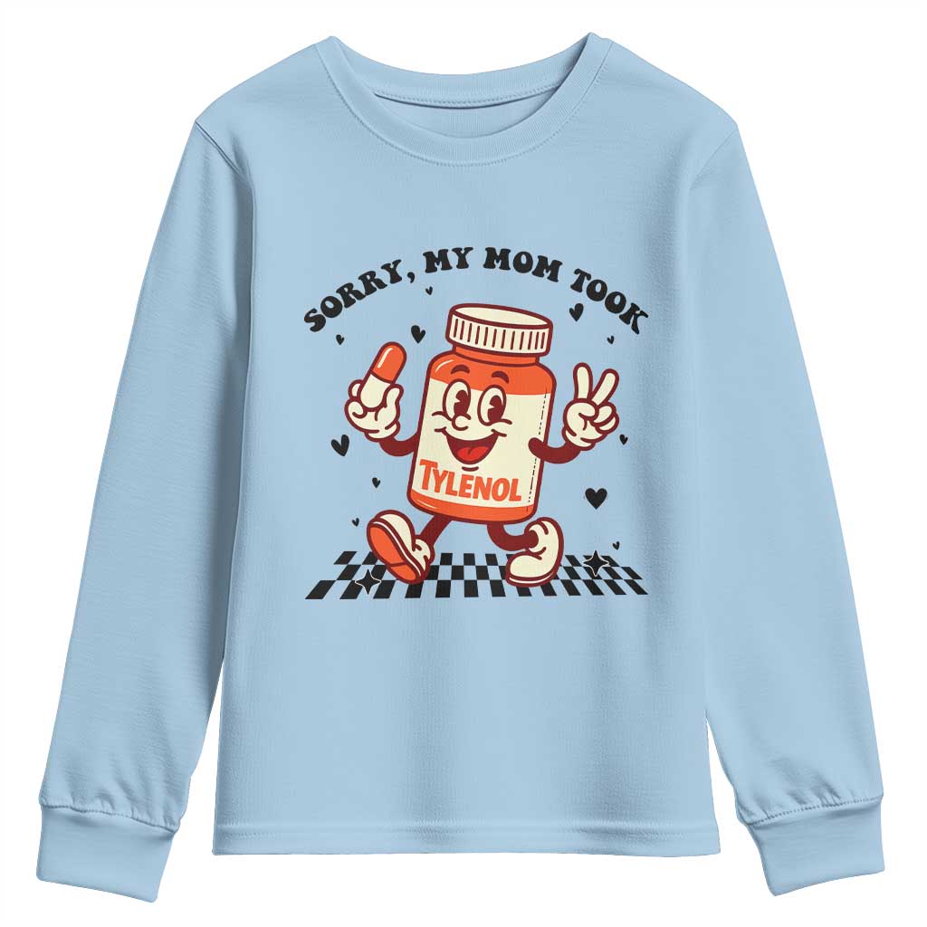 Funny Tylenol Joke Youth Sweatshirt Please Be Patient My Mom Took Tylenol - Wonder Print Shop