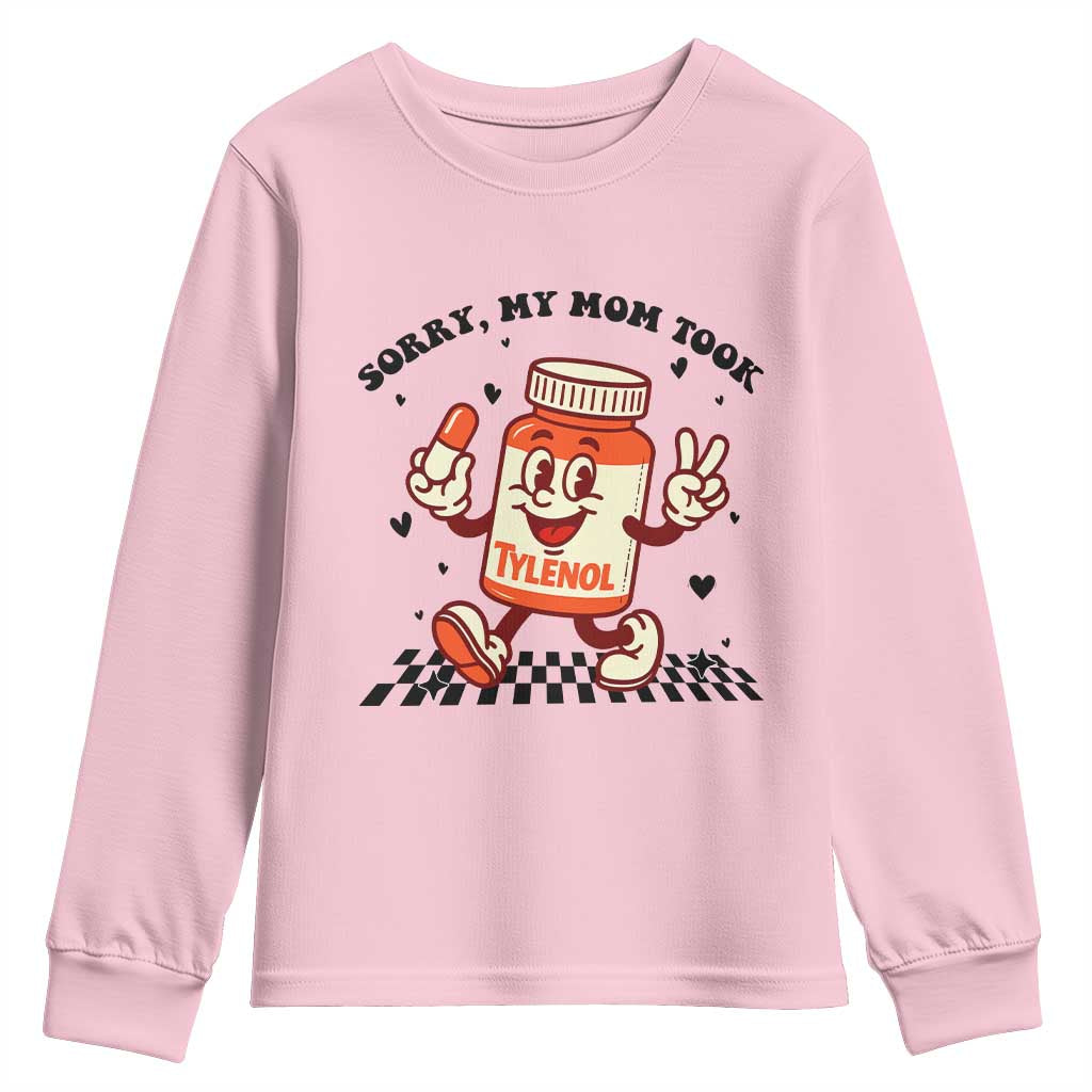 Funny Tylenol Joke Youth Sweatshirt Please Be Patient My Mom Took Tylenol - Wonder Print Shop