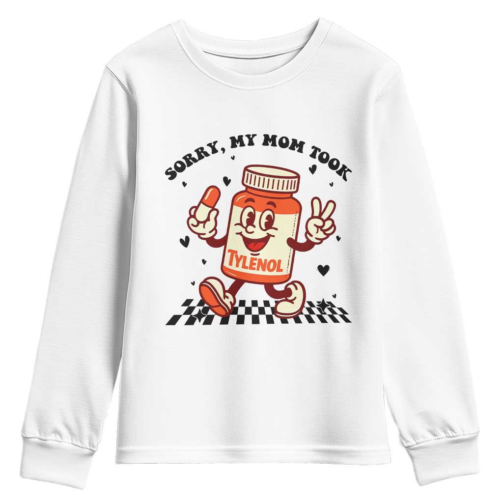 Funny Tylenol Joke Youth Sweatshirt Please Be Patient My Mom Took Tylenol - Wonder Print Shop
