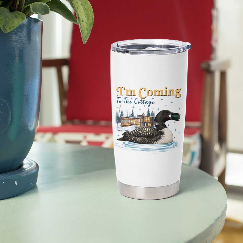 I Am Coming To The Cottage Tumbler Cup Stupid Canadian Wolf Bird