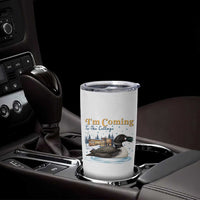 I Am Coming To The Cottage Tumbler Cup Stupid Canadian Wolf Bird