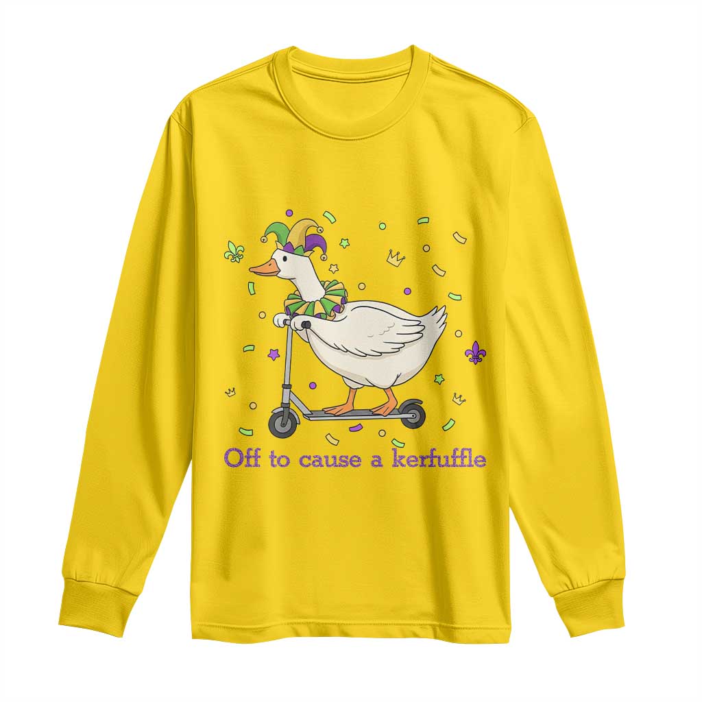 Mardi Gras Silly Goose Long Sleeve Shirt Off To Cause A Kerfuffle