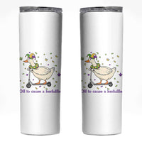 Mardi Gras Silly Goose Skinny Tumbler Off To Cause A Kerfuffle