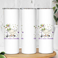 Mardi Gras Silly Goose Skinny Tumbler Off To Cause A Kerfuffle