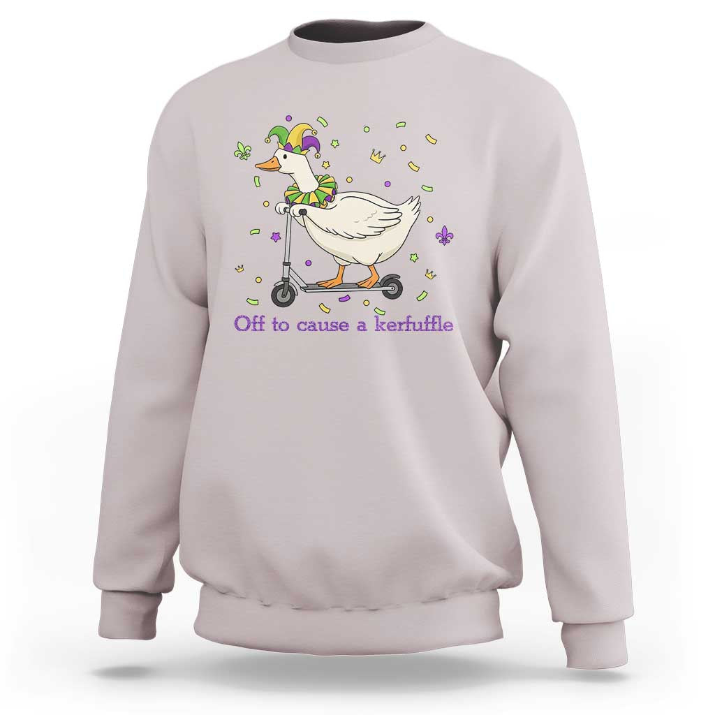 Mardi Gras Silly Goose Sweatshirt Off To Cause A Kerfuffle