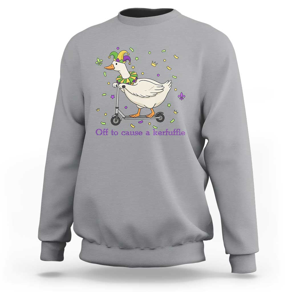 Mardi Gras Silly Goose Sweatshirt Off To Cause A Kerfuffle