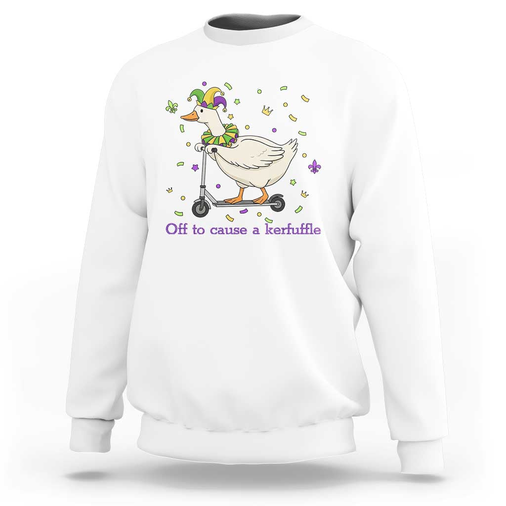 Mardi Gras Silly Goose Sweatshirt Off To Cause A Kerfuffle