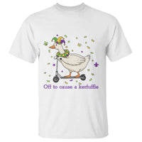 Mardi Gras Silly Goose T Shirt Off To Cause A Kerfuffle