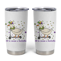 Mardi Gras Silly Goose Tumbler Cup Off To Cause A Kerfuffle