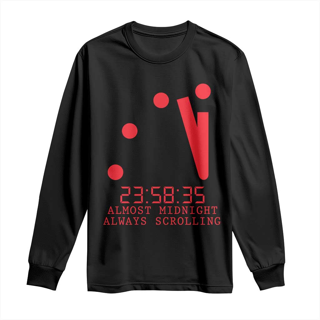 Doomsday Clock Armageddon Long Sleeve Shirt Almost Midnight Always Scrolling