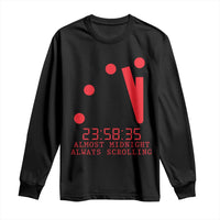 Doomsday Clock Armageddon Long Sleeve Shirt Almost Midnight Always Scrolling