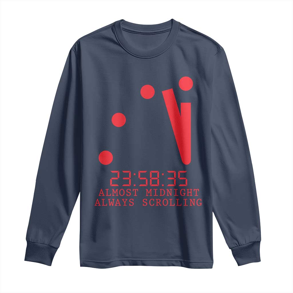 Doomsday Clock Armageddon Long Sleeve Shirt Almost Midnight Always Scrolling