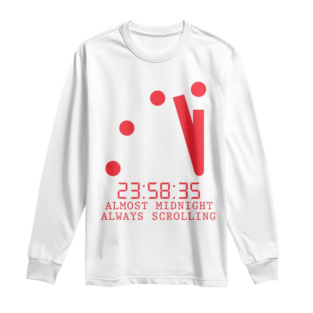 Doomsday Clock Armageddon Long Sleeve Shirt Almost Midnight Always Scrolling