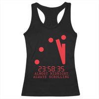 Doomsday Clock Armageddon Racerback Tank Top Almost Midnight Always Scrolling