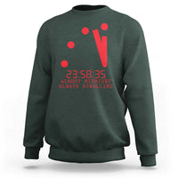 Doomsday Clock Armageddon Sweatshirt Almost Midnight Always Scrolling