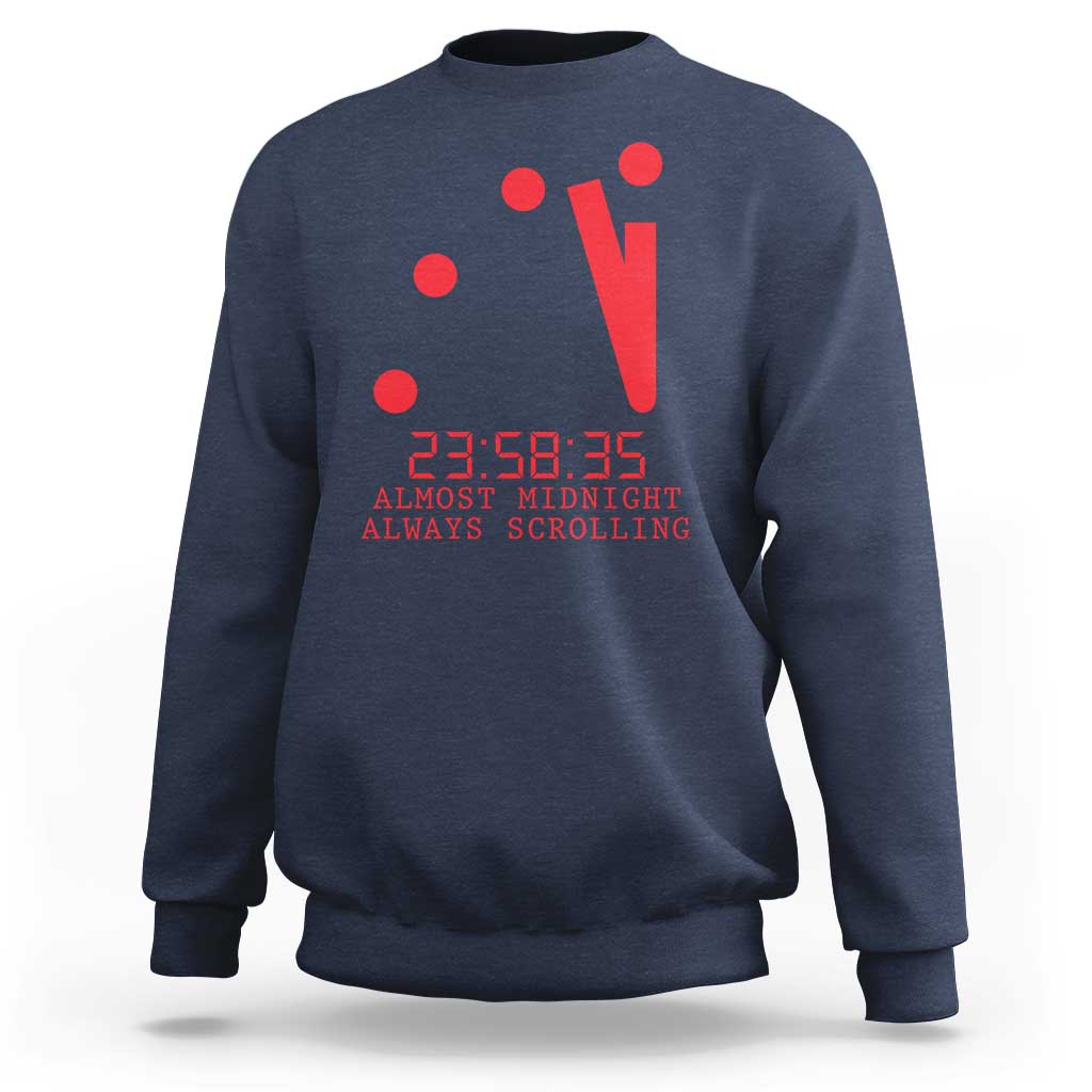 Doomsday Clock Armageddon Sweatshirt Almost Midnight Always Scrolling