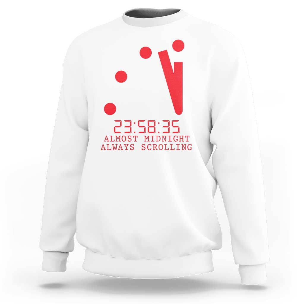 Doomsday Clock Armageddon Sweatshirt Almost Midnight Always Scrolling