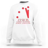 Doomsday Clock Armageddon Sweatshirt Almost Midnight Always Scrolling