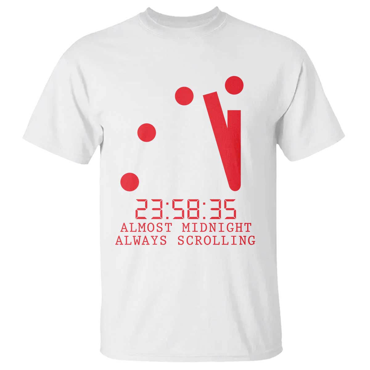 Doomsday Clock Armageddon T Shirt Almost Midnight Always Scrolling
