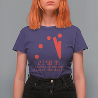 Doomsday Clock Armageddon T Shirt For Women Almost Midnight Always Scrolling