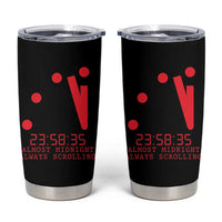 Doomsday Clock Armageddon Tumbler Cup Almost Midnight Always Scrolling
