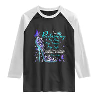 Sexual Assault Awareness Raglan Shirt I Am Reclaiming My Body My Voice My Life
