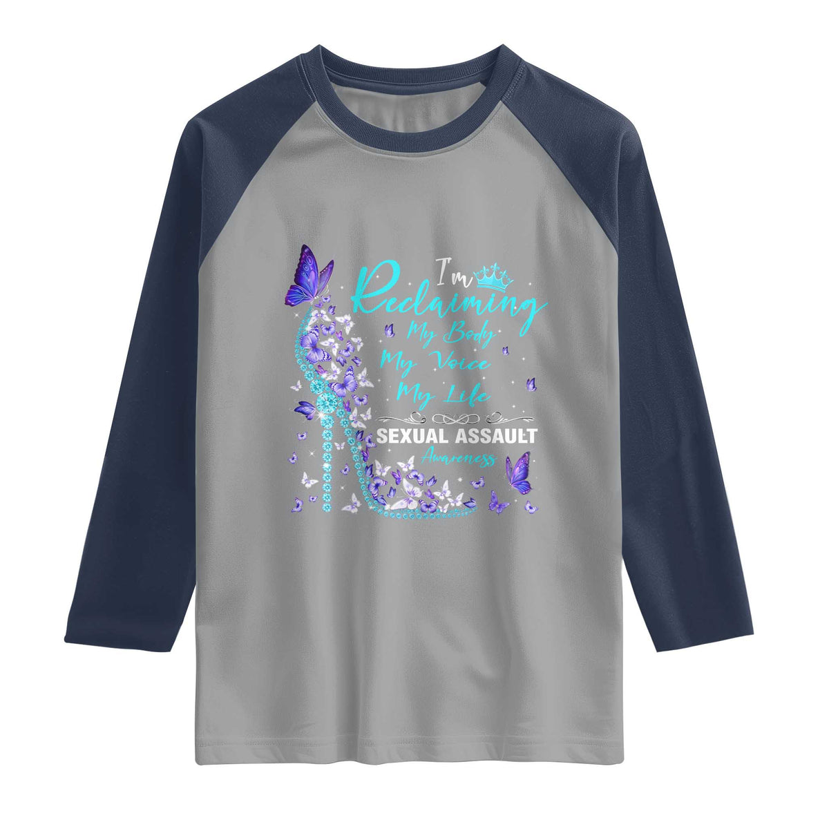 Sexual Assault Awareness Raglan Shirt I Am Reclaiming My Body My Voice My Life