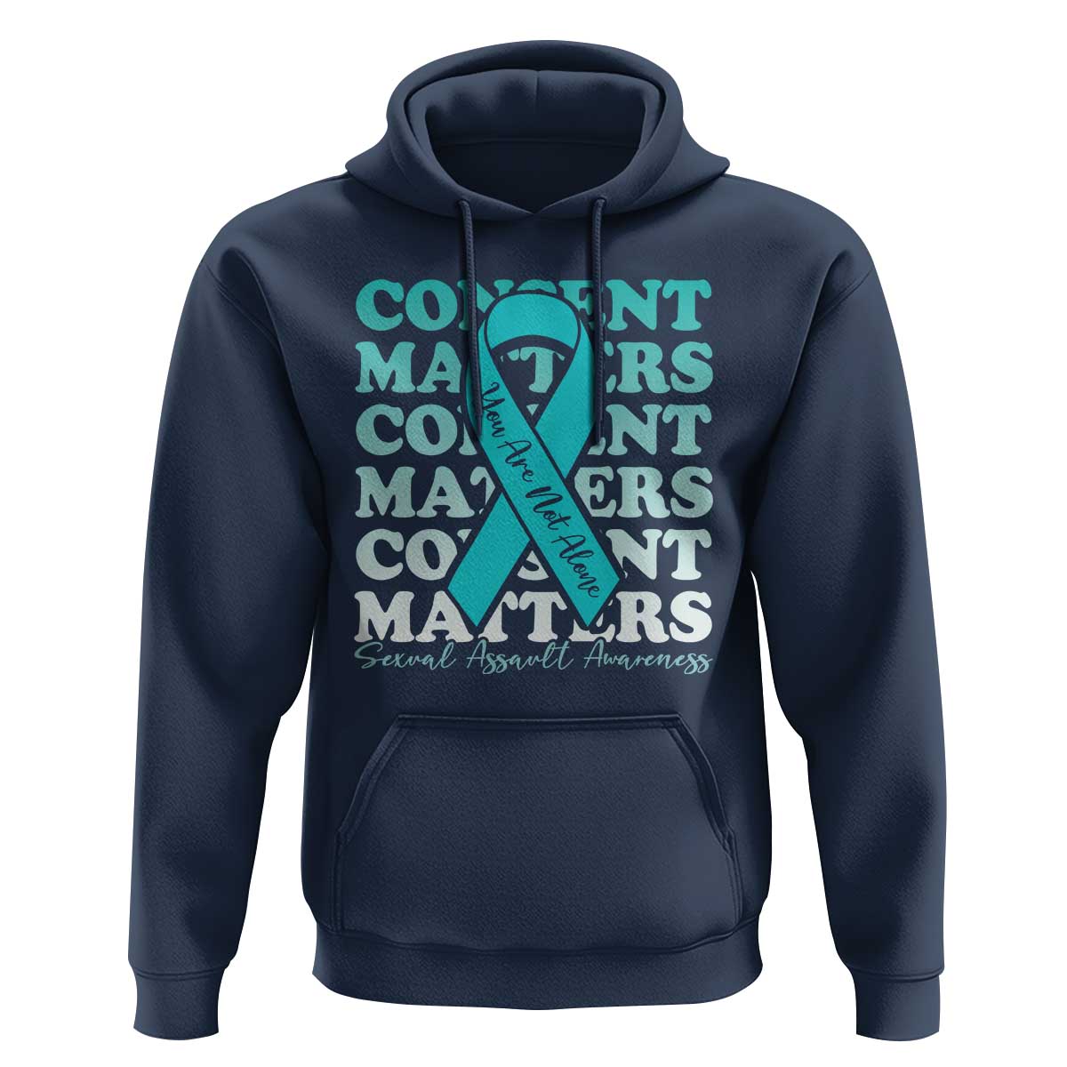 Sexual Assault Awareness Month Hoodie Teal Ribbon Consent Matters You Are Not Alone