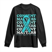 Sexual Assault Awareness Month Long Sleeve Shirt Teal Ribbon Consent Matters You Are Not Alone