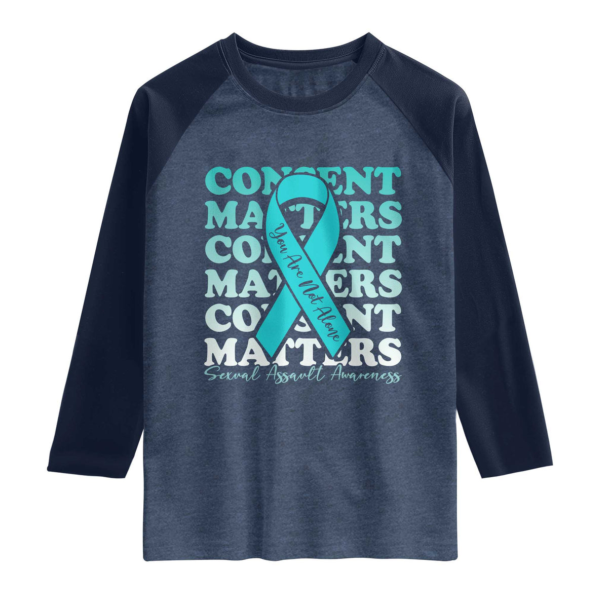 Sexual Assault Awareness Month Raglan Shirt Teal Ribbon Consent Matters You Are Not Alone