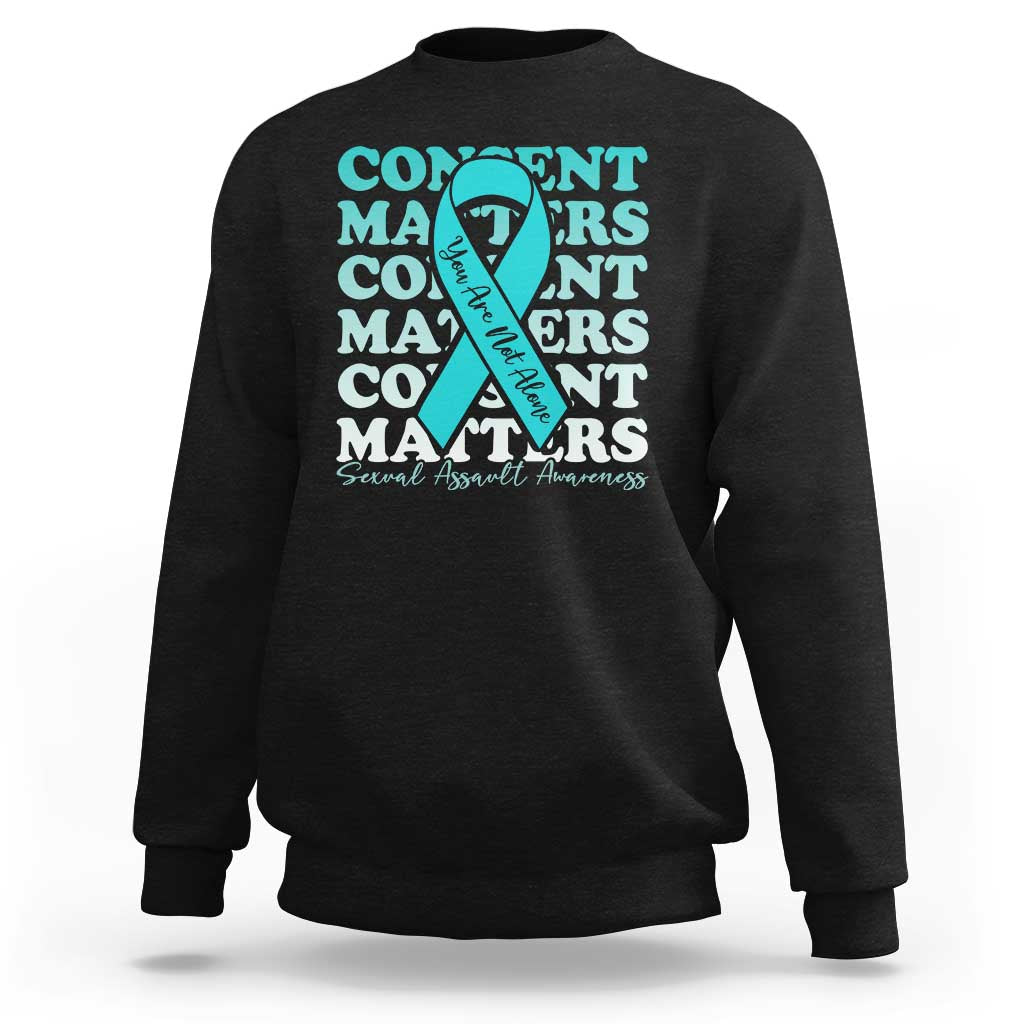 Sexual Assault Awareness Month Sweatshirt Teal Ribbon Consent Matters You Are Not Alone