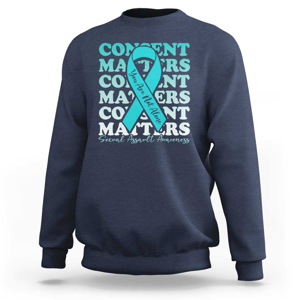 Sexual Assault Awareness Month Sweatshirt Teal Ribbon Consent Matters You Are Not Alone