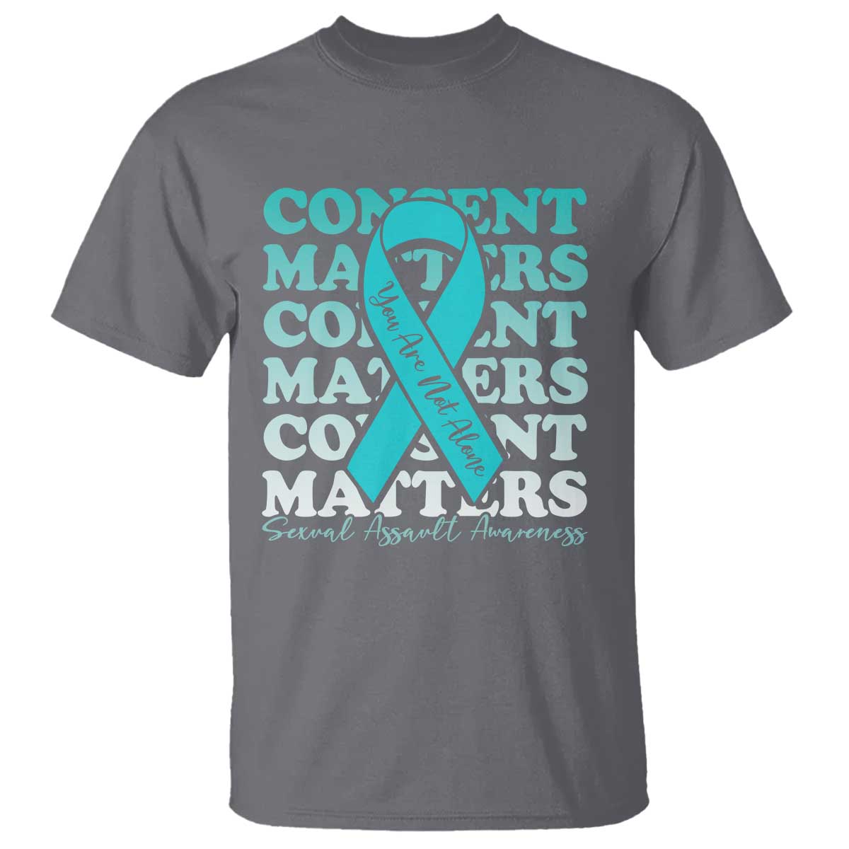 Sexual Assault Awareness Month T Shirt Teal Ribbon Consent Matters You Are Not Alone