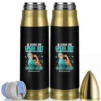 Sexual Assault Awareness Bullet Tumbler Be Strong And Speak Out Against Sexual Violence
