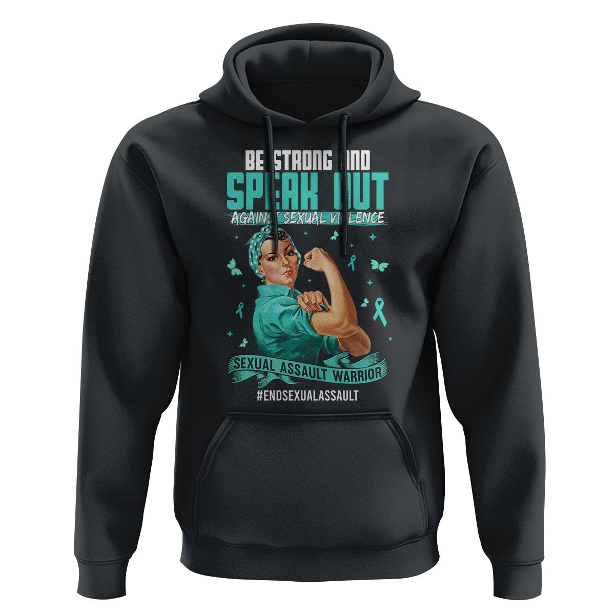 Sexual Assault Awareness Hoodie Be Strong And Speak Out Against Sexual Violence