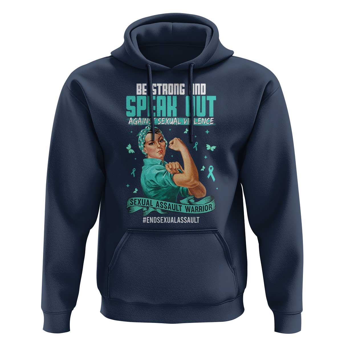 Sexual Assault Awareness Hoodie Be Strong And Speak Out Against Sexual Violence