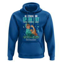 Sexual Assault Awareness Hoodie Be Strong And Speak Out Against Sexual Violence