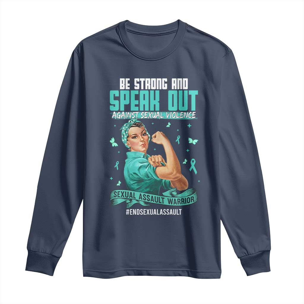 Sexual Assault Awareness Long Sleeve Shirt Be Strong And Speak Out Against Sexual Violence