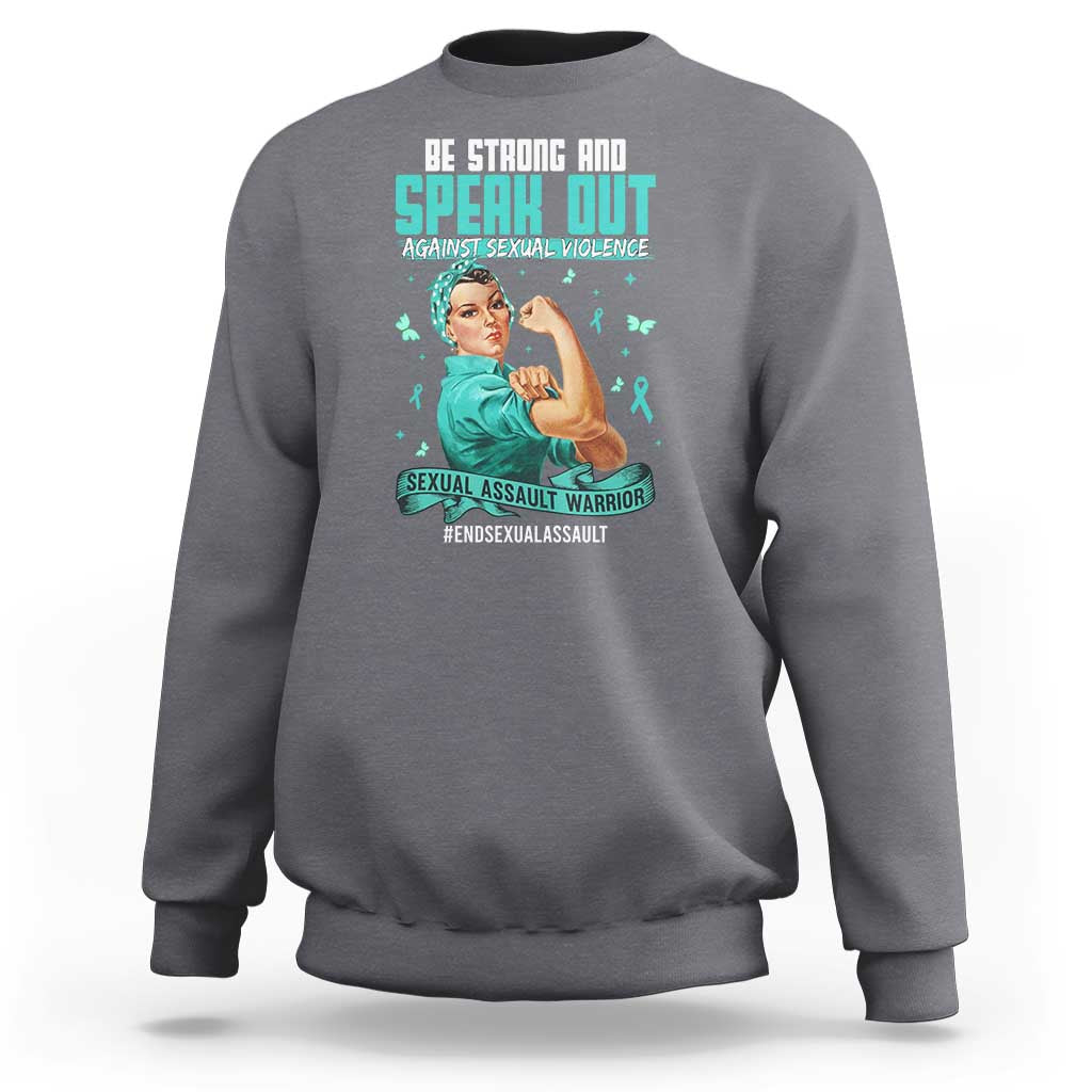 Sexual Assault Awareness Sweatshirt Be Strong And Speak Out Against Sexual Violence