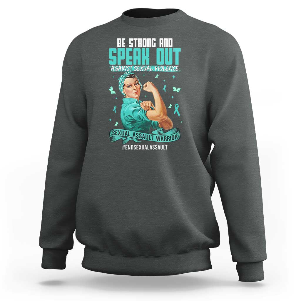 Sexual Assault Awareness Sweatshirt Be Strong And Speak Out Against Sexual Violence
