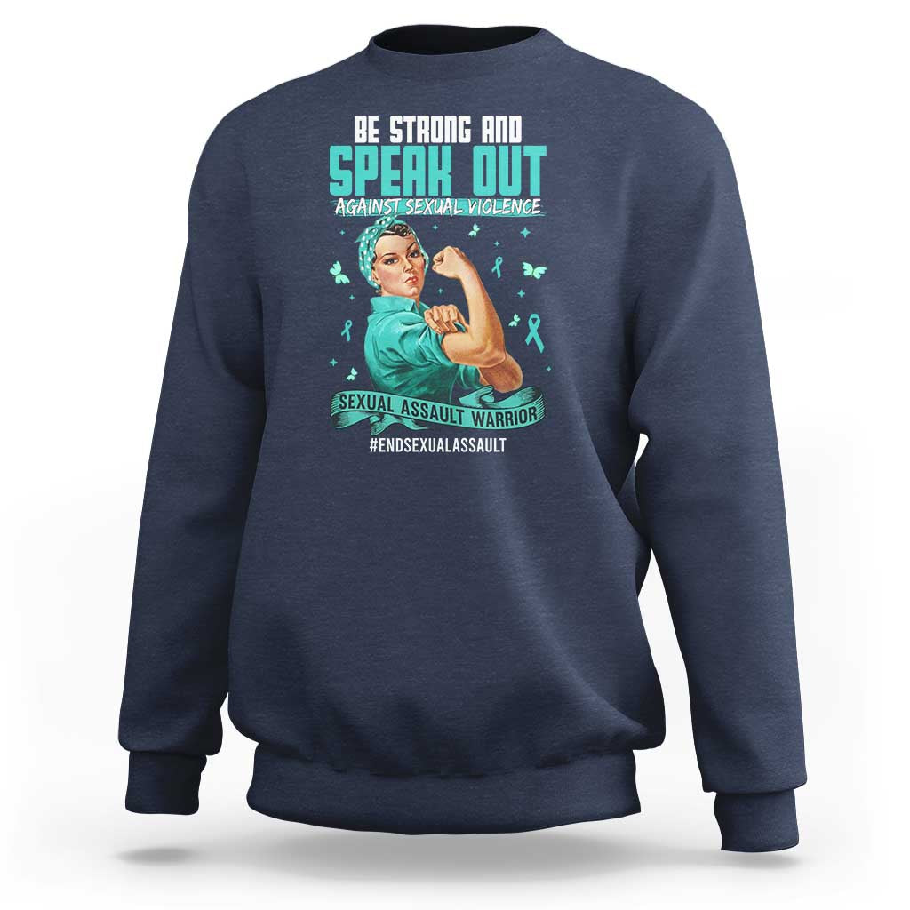 Sexual Assault Awareness Sweatshirt Be Strong And Speak Out Against Sexual Violence