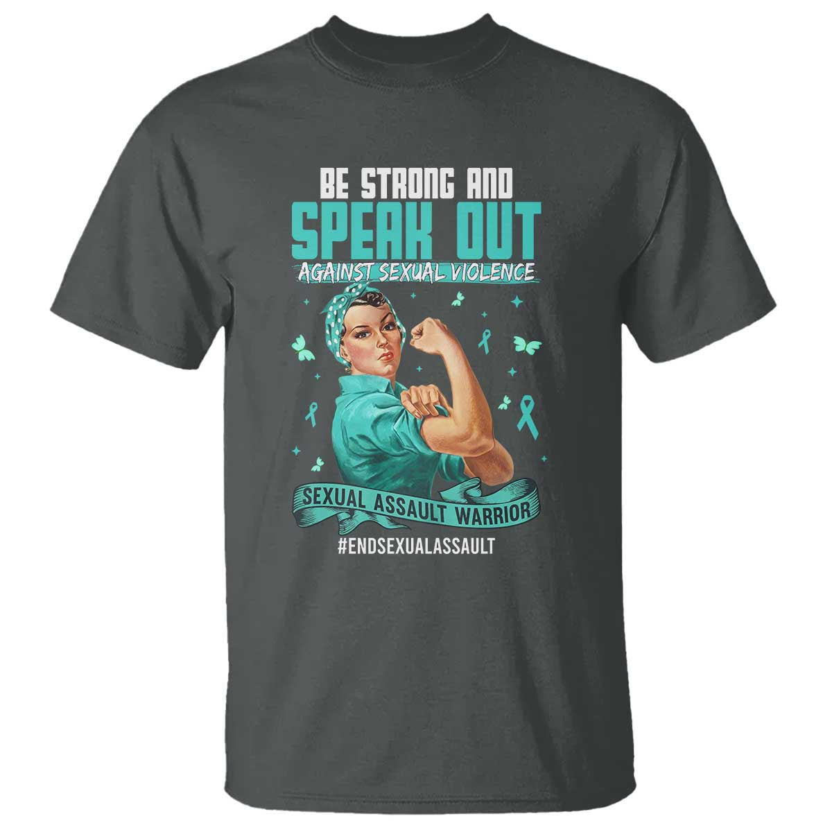 Sexual Assault Awareness T Shirt Be Strong And Speak Out Against Sexual Violence