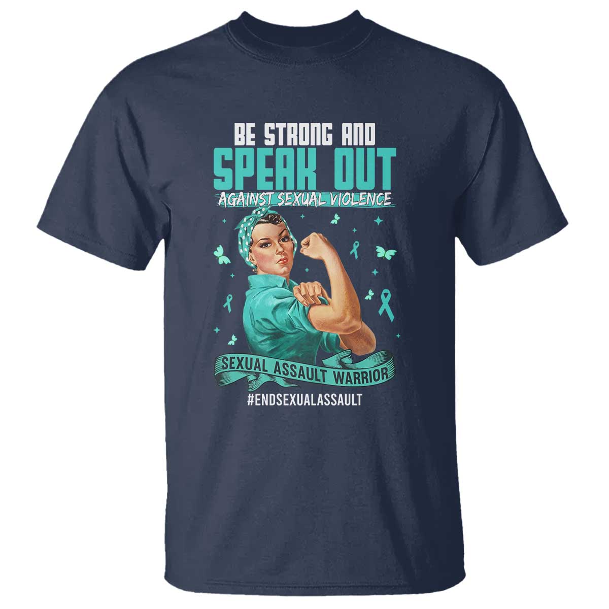 Sexual Assault Awareness T Shirt Be Strong And Speak Out Against Sexual Violence