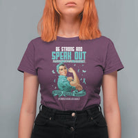 Sexual Assault Awareness T Shirt For Women Be Strong And Speak Out Against Sexual Violence
