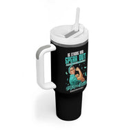 Sexual Assault Awareness Tumbler With Handle Be Strong And Speak Out Against Sexual Violence